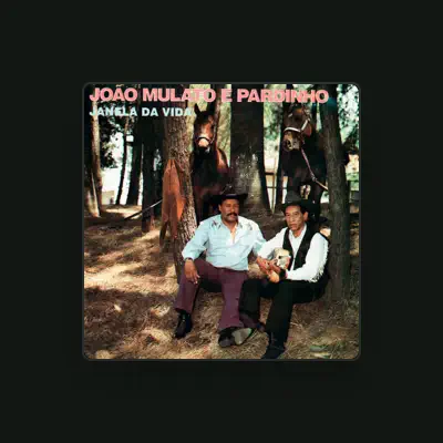 Listen to João Mulato E Pardinho, watch music videos, read bio, see tour dates & more!
