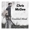 Troubled Mind - Chris McGee lyrics