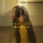 ZOPHY OHR - We Are Gold