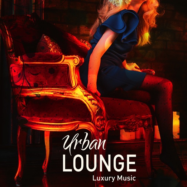 Urban Lounge - Luxury Music