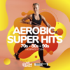 Aerobic Super Hits 70s - 80s - 90s: 60 Minutes Mixed for Fitness & Workout 140 bpm/32 Count (DJ MIX) - Hard EDM Workout