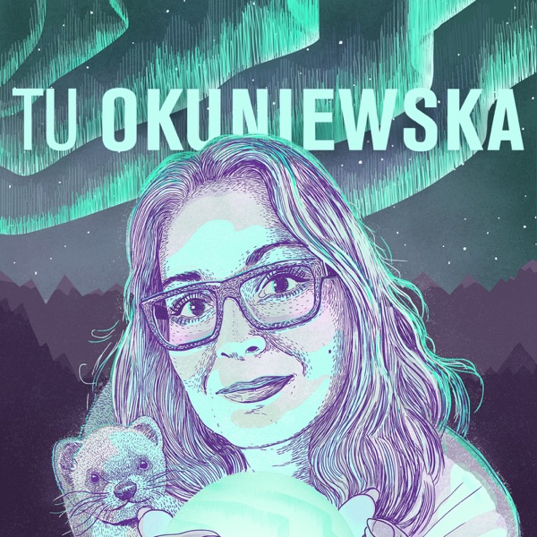 Tu Okuniewska - Tu Okuniewska -