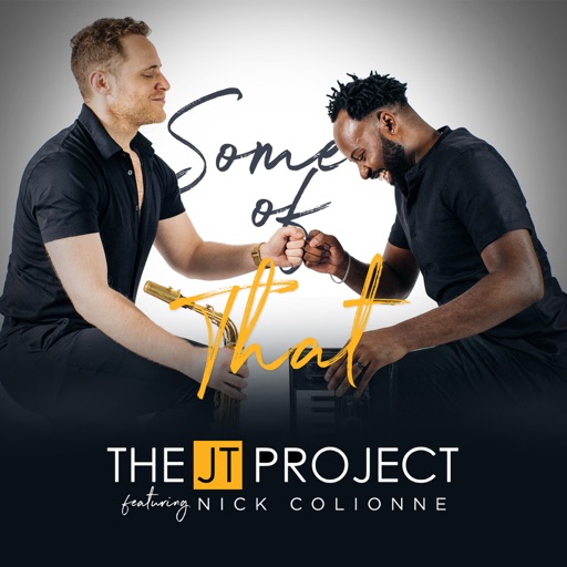 Art for Some of That (feat. Nick Colionne) by The JT Project