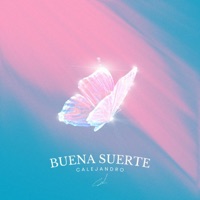 buena suerte - Single - Calejandro