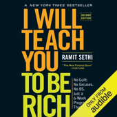 I Will Teach You to Be Rich: No Guilt. No Excuses. No B.S. Just a 6-Week Program That Works (Second Edition) (Unabridged)