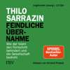 Feindliche Übernahme - Thilo Sarrazin