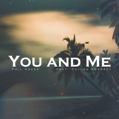 You and Me (feat. Cullen Emadrey) - Single