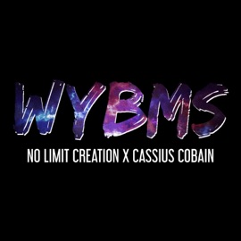 Wybms No Limit Creation & Cassius Cobain
