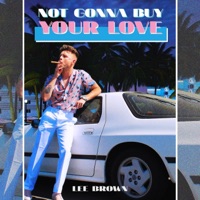 Not Gonna Buy Your Love - Single - Lee Brown