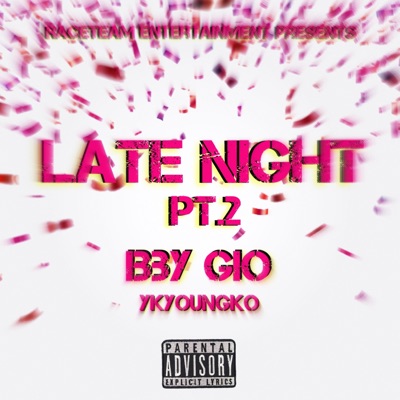 Late Night, Pt. 2 (feat. YK Korleone) - Single