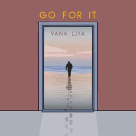 Go for It (feat. Johnny Cosmic) Vana Liya