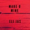 Make U Mine - Eli Jas lyrics