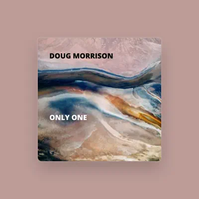Listen to Doug Morrison, watch music videos, read bio, see tour dates & more!