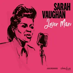 Lover Man (2001 Remastered) - Sarah Vaughan Lover Man (2001 Remastered) - Sarah Vaughan