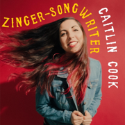 Zinger-Songwriter - Caitlin Cook