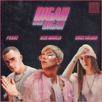 Digan Lo Que Digan - Single - Alex Badilla, Pranz & Krizz Solano