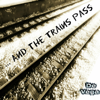 ... And the Trains Pass - EP - De Vega