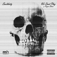 We Don't Play (feat. Rayne Storm) - Single - Soulebrity