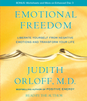 Judith Orloff - Emotional Freedom: Liberate Yourself From Negative Emotions and Transform Your Life (Abridged) artwork