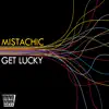 Mistachic - Get Lucky