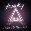 Kinky - Llena de Mentiras