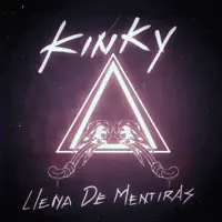 Llena de Mentiras — Kinky