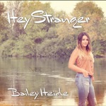 Bailey Heide - Hey Stranger