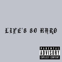 Life's So Hard - Single - 3sixt