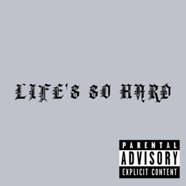 Life's So Hard 3sixt