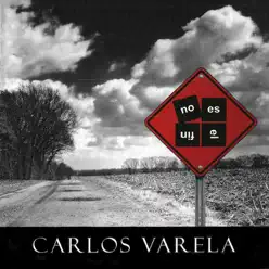 No Es el Fin - Carlos Varela