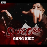 Gang Shit - Single - Slugg Otrr