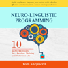 Neuro-Linguistic Programming: 10 NLP Strategies for a Fearless, Thriving, and Victorious Life (Unabridged) - Tom Shepherd