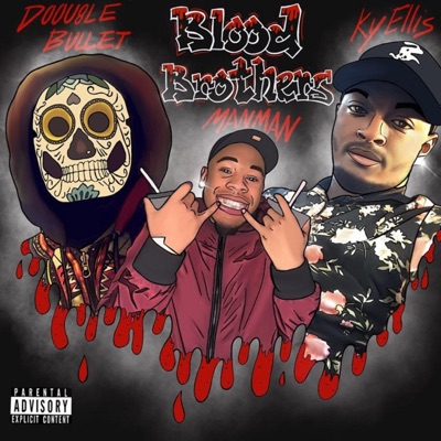 Blood Brothers (feat. ManMan & D00U8le Bullet) - Single