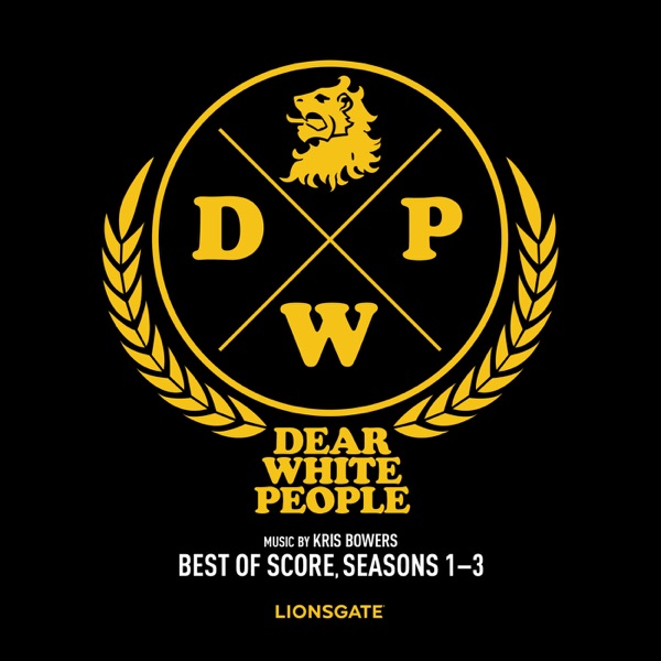 Dear White People (Best of Score) [Seasons 1-3] - Kris Bowers