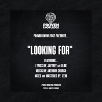 Looking For (feat. JayTrey, Blak & Anthony Church) - Single - Proven Knowledge