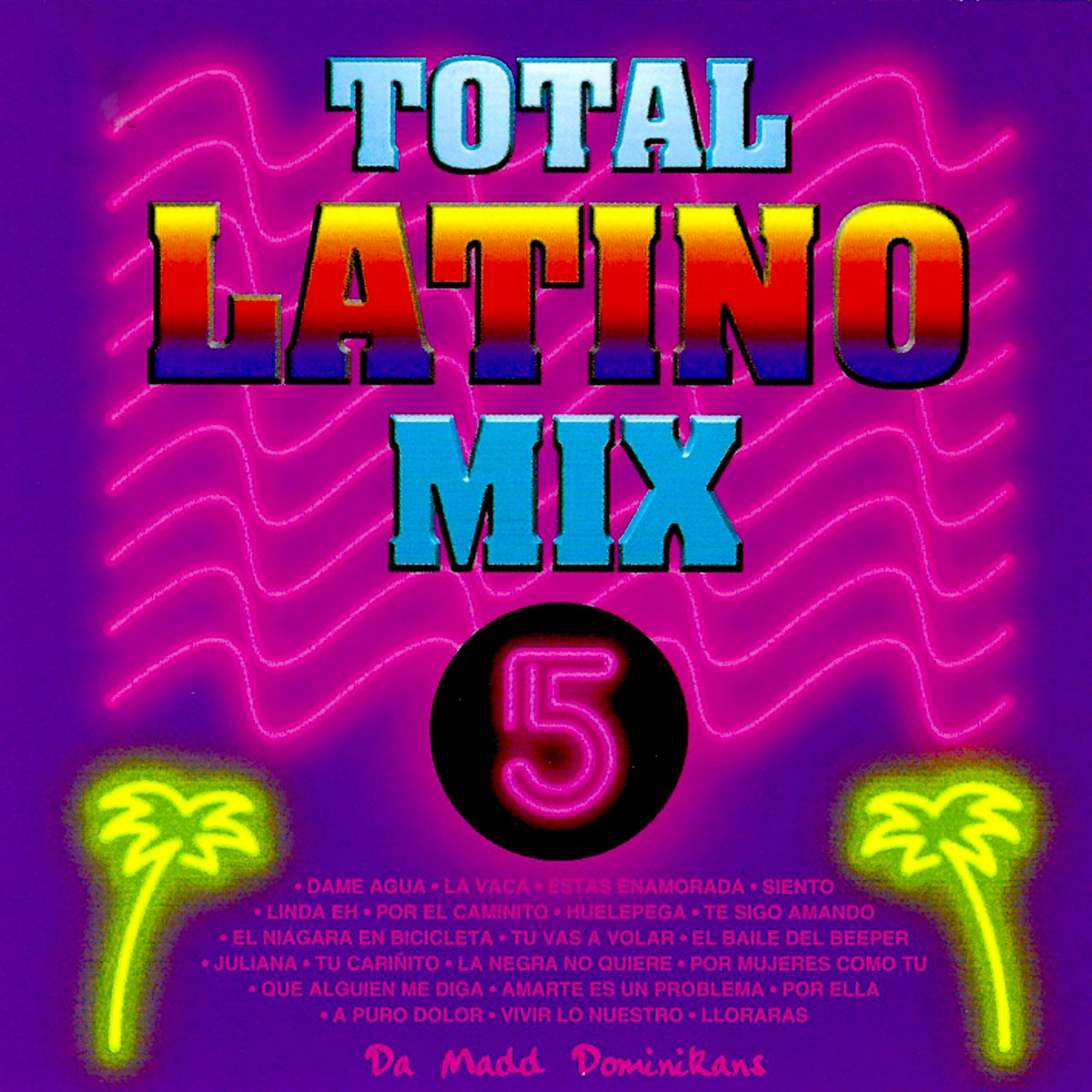 Total Latino Mix Vol. 5 Album by Da Madd Dominikans Apple Music
