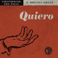 Quiero (feat. Bruno Arias) - Single - Científicos del Palo