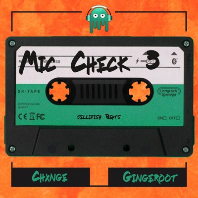 Mic Check 3 (feat. Chxnge & Gingeroot) - Single