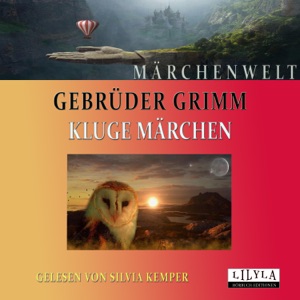 Kluge Märchen (Die drei Spinnerinnen, Doktor Allwissend, Vom klugen Schneiderlein, Das Bürle, Hans im Glück, Die kluge Bauerntochter.)