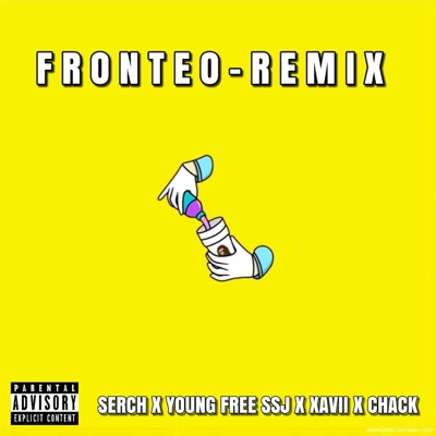 Fronteo (feat. Young Free SSJ, Xavii & Chack) [Remix] - Single
