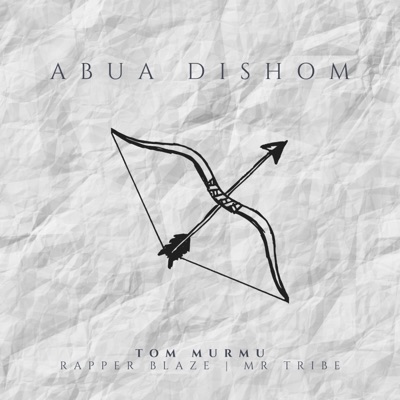 Abua Dishom (feat. Rapper Blaze & Mr. Tribe) - Single