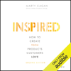 Inspired: How to Create Tech Products Customers Love, Second Edition (Unabridged) - Marty Cagan