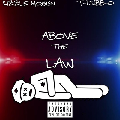 Above the Law (feat. Kizzle Mobbn) - Single