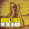 House Vibes on the Beach (Hammock Deep House Tunes)