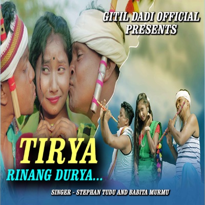 Tirya Rinang Durya ( Santali Song ) - Single