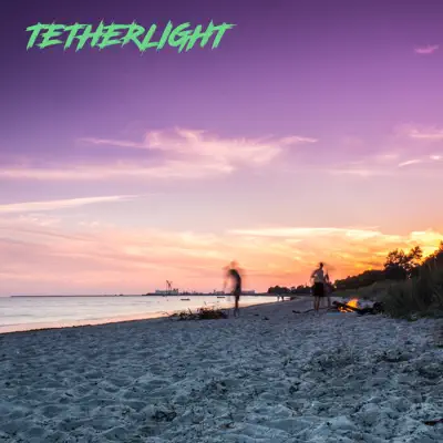 Tetherlightの「Tetherlight - EP」を聴こう。