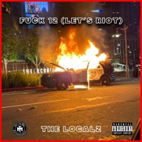 F**k 12 (feat. The Localz & Mo'Red) [Let's Riot] - Single - OTM