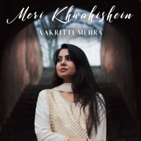 Meri Khwahishein - Single - Aakritti Mehra