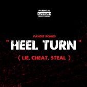 Heel Turn (Lie, Cheat, Steal) artwork