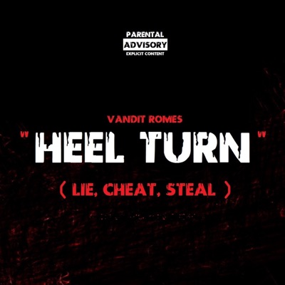 Heel Turn (Lie, Cheat, Steal) - Single